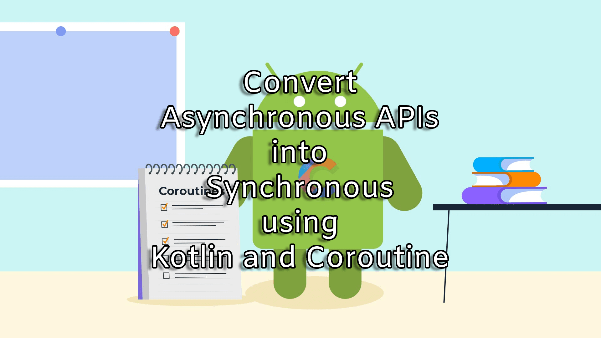 Kotlin, Coroutine: Convert Async APIs into Sync