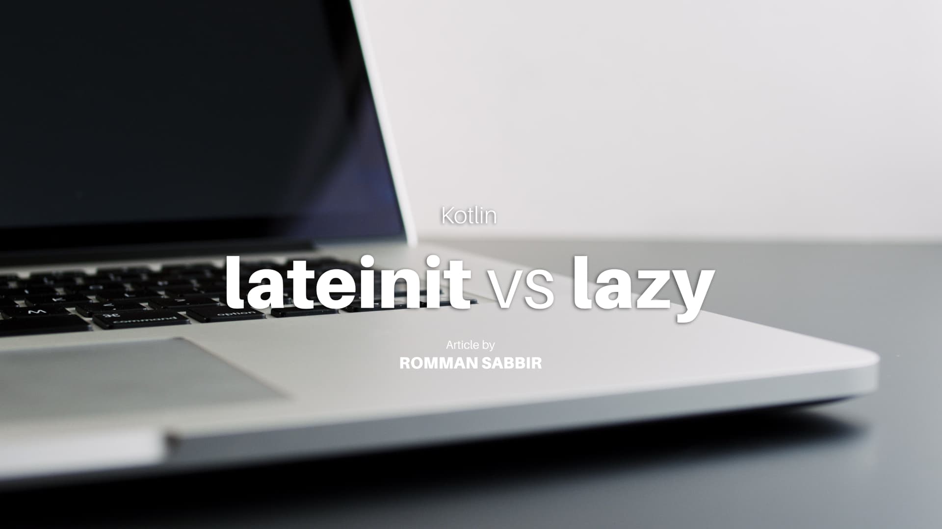 Kotlin: lateinit vs lazy
