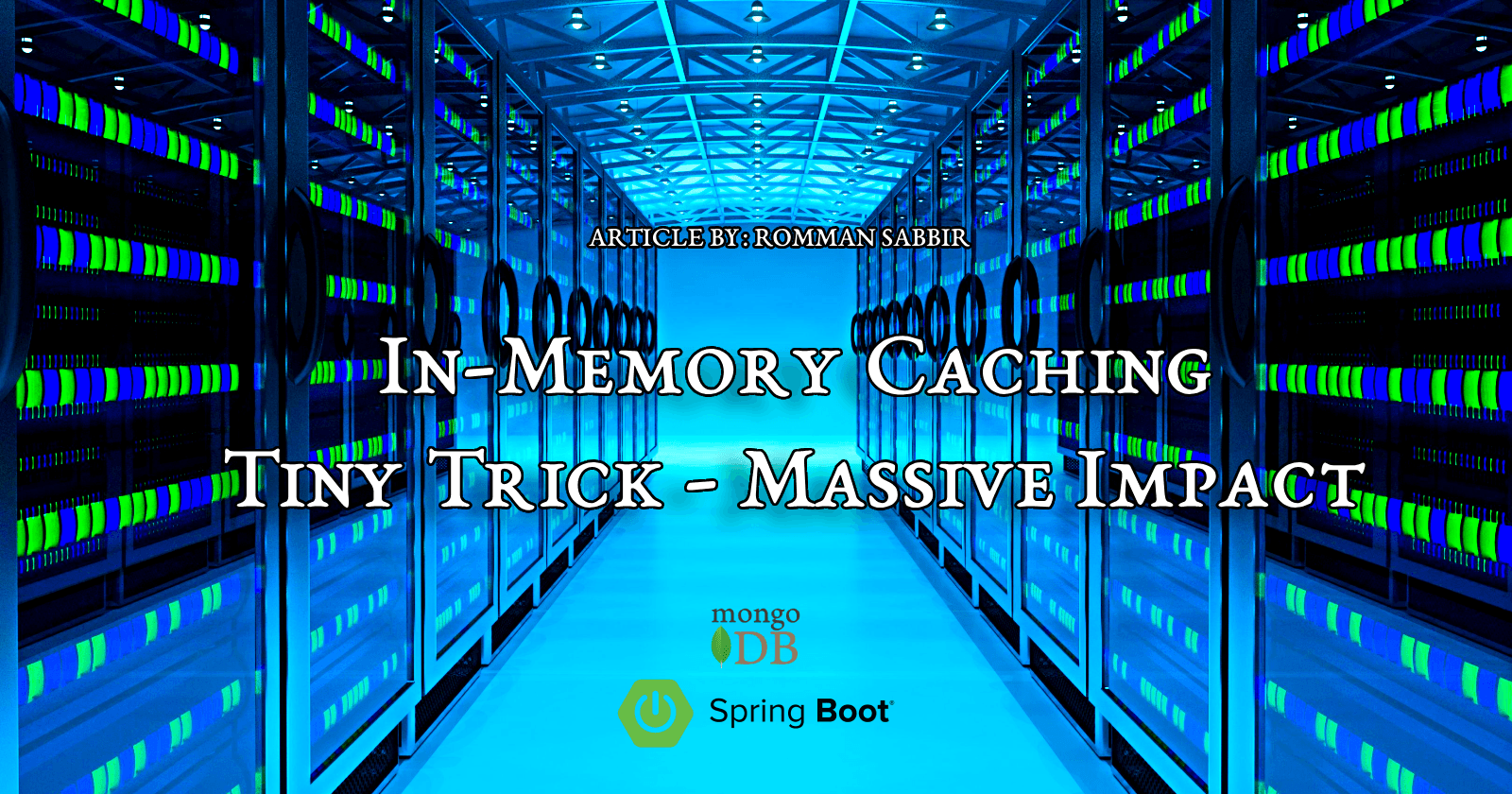 In-Memory Caching: Tiny Trick - Massive Impact